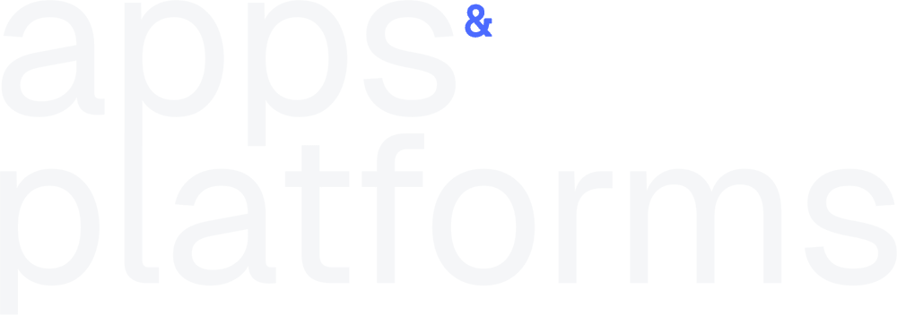 Apps & Platforms
